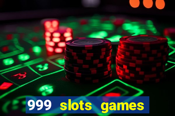 999 slots games download apk